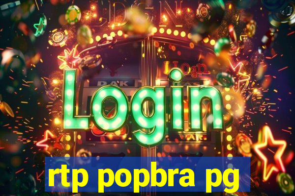rtp popbra pg
